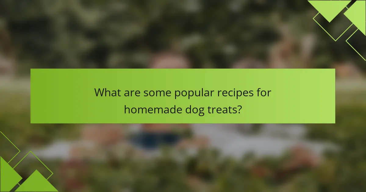 What are some popular recipes for homemade dog treats?