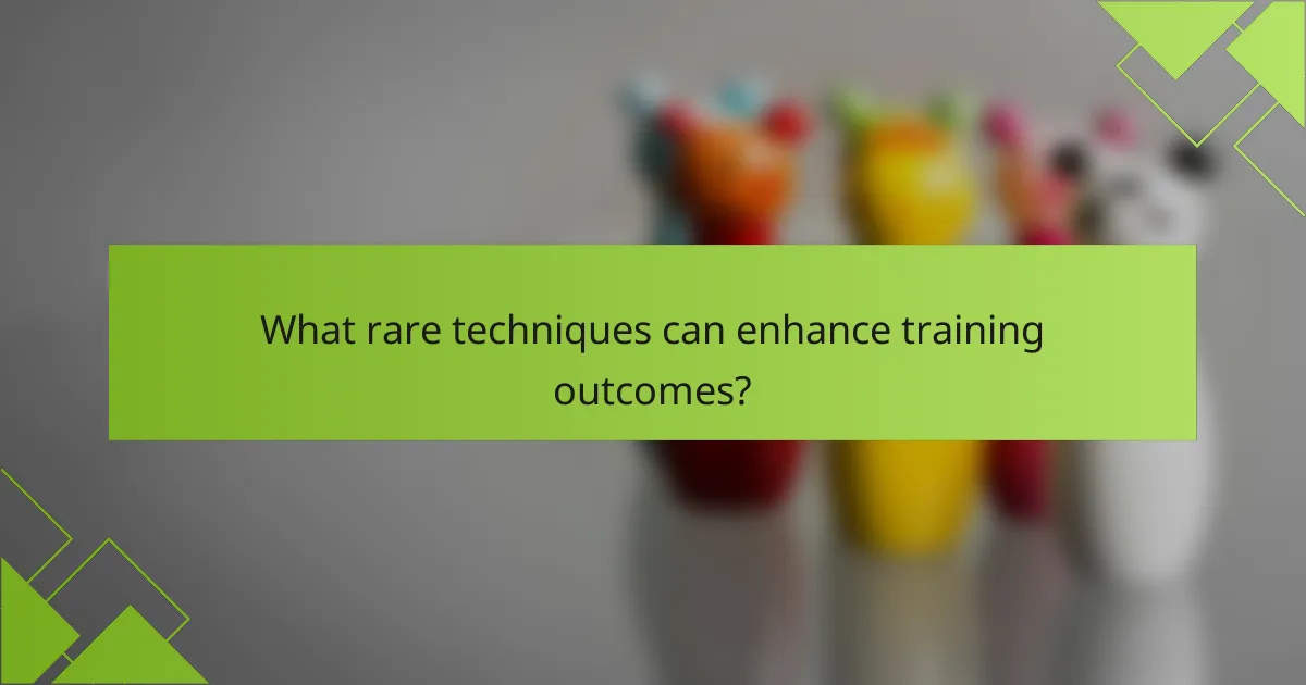What rare techniques can enhance training outcomes?